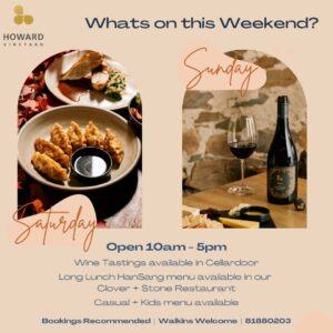 This weekend at. 84 002 Howard Vineyard Whats on this weekend? Saturday 15th June - Sunday 16th June