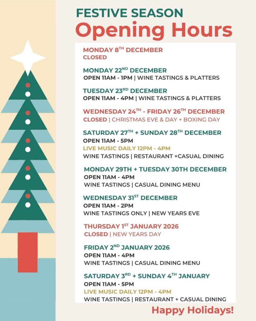 Our Open Hours & Availability | Restaurant , Casual & Cellar Door 3 Howard Vineyard FESTIVE SEASON 2025 2026 Howard Vineyard Our Open Hours & Availability | Restaurant , Casual & Cellar Door