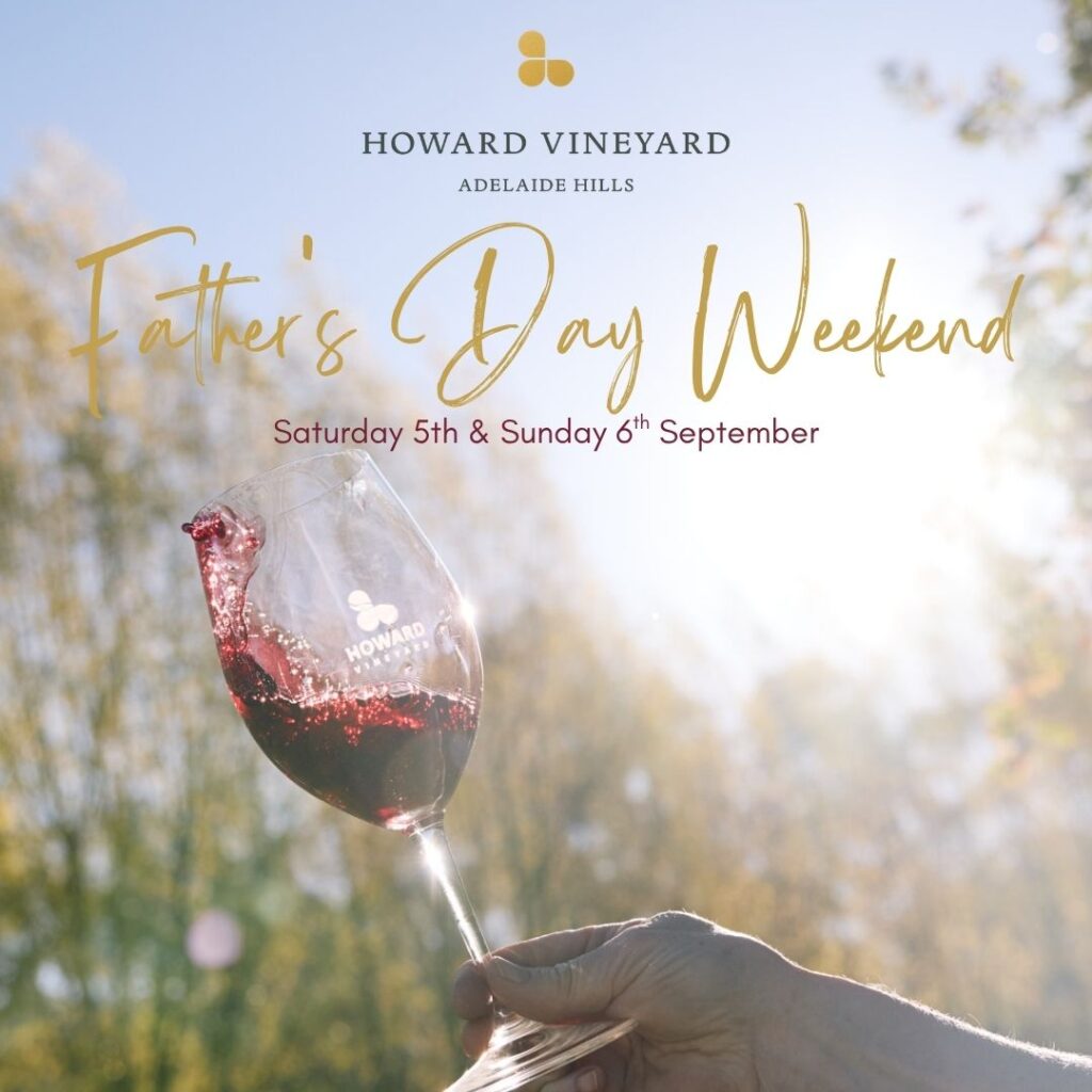 Fathers Day Weekend @ Howard Vineyard | 5th & 6th September 2026 1 Howard Vineyard 2 Howard Vineyard Fathers Day Weekend @ Howard Vineyard | 5th & 6th September 2026